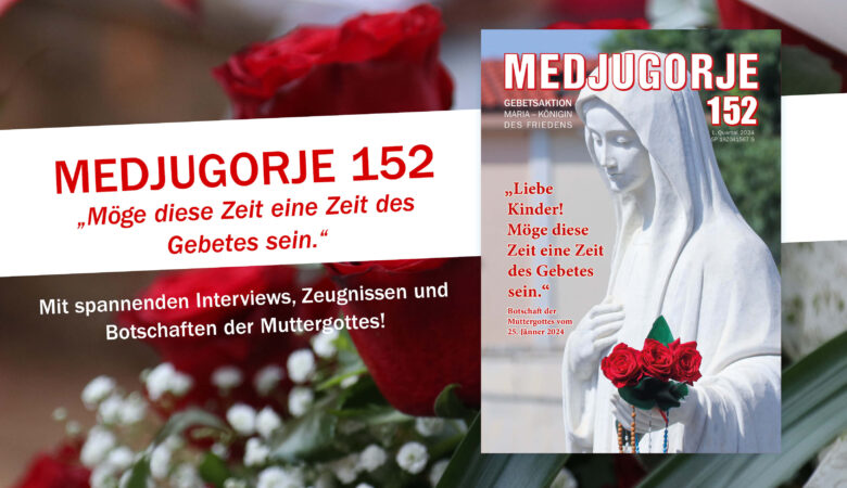 Medjugorje Nr. 152 ist da!