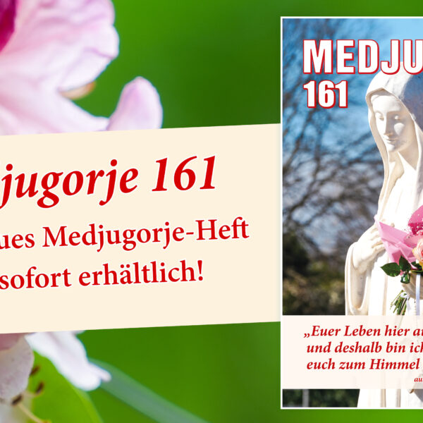 Medjugorje 161 – ab sofort erhältlich!